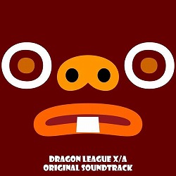 画像ギャラリー No.002のサムネイル画像 / 「ドラゴンリーグX/A」，オリジナルサウンドトラックのダウンロード販売を開始