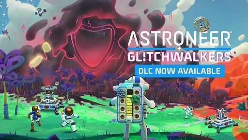 画像ギャラリー No.005のサムネイル画像 / 「ASTRONEER」，これまでで最大の惑星や新たなストーリー，技術ツリーなどが追加されるDLC“Glitchwalkers”を本日リリース