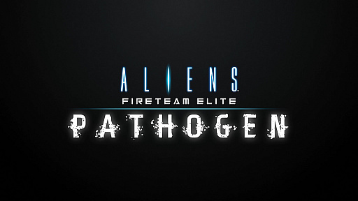 画像ギャラリー No.001のサムネイル画像 / 「Aliens: Fireteam Elite」，有料DLC“PATHOGEN”を8月31日に配信。新たな敵が襲い来る3つの専用ストーリーミッションなどを追加