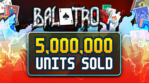 画像ギャラリー No.001のサムネイル画像 / 「Balatro」，累計販売本数が500万本を突破。中毒性の高さや話題作とのコラボなどで一大ムーブメントを巻き起こした脱法ポーカー