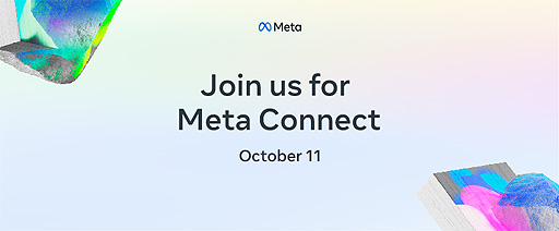 画像ギャラリー No.002のサムネイル画像 / 「Meta Connect」，日本時間10月12日開催決定。ARやVR，XRの開発者，クリエイター，マーケターが集うメタバース関連カンファレンス