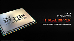 画像ギャラリー No.002のサムネイル画像 / AMD，第3世代Ryzen Threadripperの詳細を明らかに。2020年には64コア128スレッド対応の「Ryzen Threadripper 3990X」をリリース