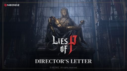 画像ギャラリー No.001のサムネイル画像 / 「Lies of P」，アップデート情報や今後のロードマップ計画などを紹介する動画「DIRECTOR’S LETTER」を公開